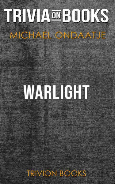 Warlight by michael ondaatje (trivia-on-books)