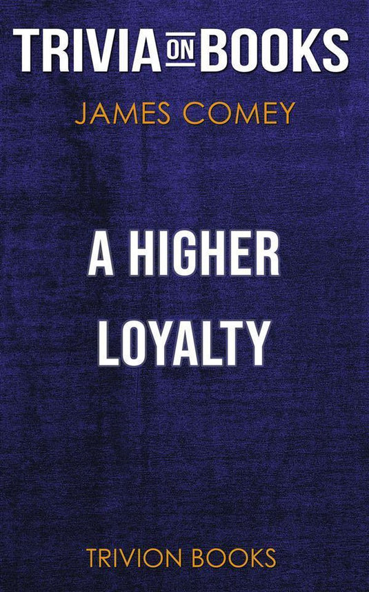 Ty a higher loyal by james comey (trivia-on-books)