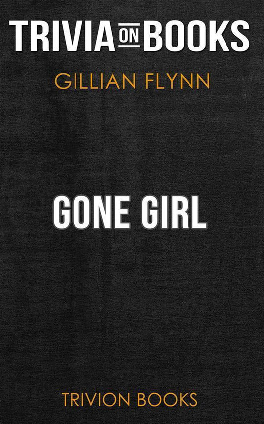 Gone girl by gillian flynn (trivia-on-books)