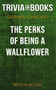 The perks of being a wallflower by stephen chbosky (trivia-on-books)