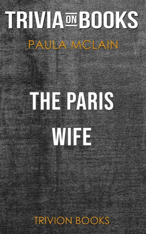 The paris wife by paula mclain (trivia-on-books)