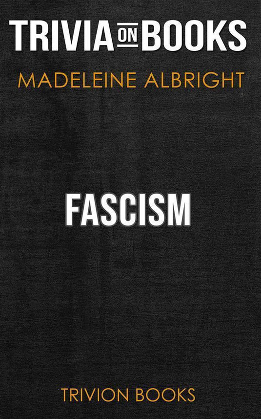 Fascism by madeleine albright (trivia-on-books)