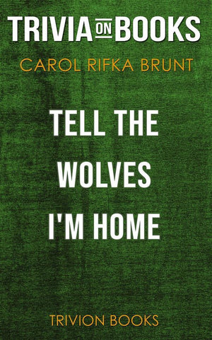 Tell the wolves i'm home by carol rifka brunt (trivia-on-books)