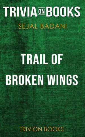 Trail of broken wings by sejal badani (trivia-on-books)