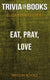 Eat, pray, love by elizabeth gilbert (trivia-on-books)