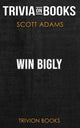Win bigly by scott adams (trivia-on-books)