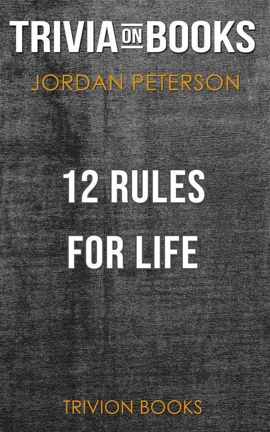 12 rules for life by jordan b. peterson (trivia-on-books)