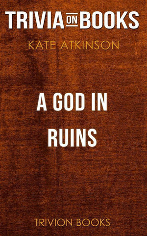 A god in ruins by kate atkinson (trivia-on-books)