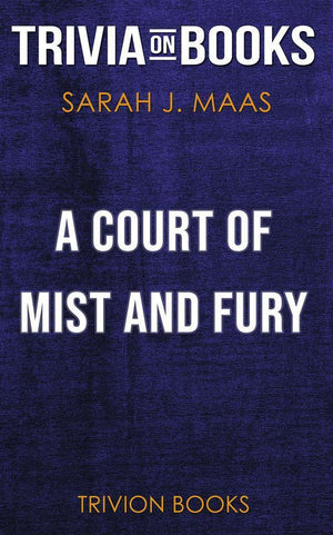 A court of mist and fury by sarah j. maas (trivia-on-books)