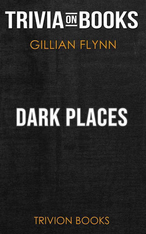 Dark places by gillian flynn (trivia-on-books)
