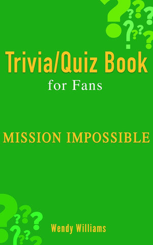 Imp mission : ossible (trivia quiz book for fans)
