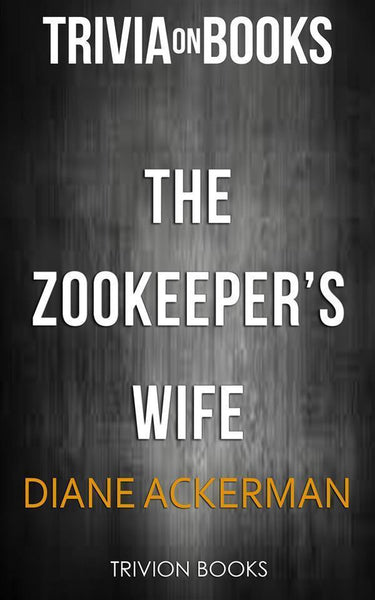 The zookeeper's wife by diane ackerman (trivia-on-books)