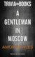 A gentleman in moscow by amor towles (trivia-on-books)