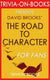 Brooks the road to character: by david (trivia-on-books)