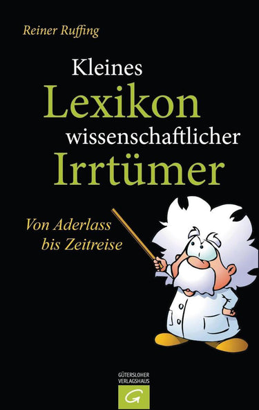 Kleines lexikon wissenschaftlicher irrtümer