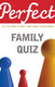 Perfect family quiz