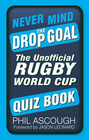 Never mind the drop goal