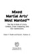 Mixed martial arts' most wanted™: the top 10 book of crazy combat, great grappling, and sick submissions