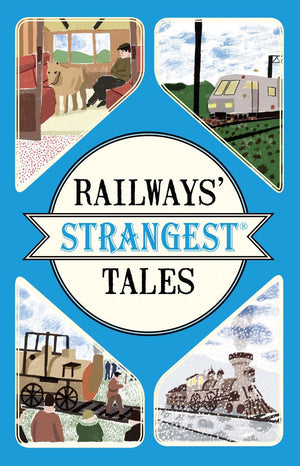 Railways' strangest tales