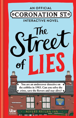 Coronation street - the street of lies: an official coronation street interactive novel