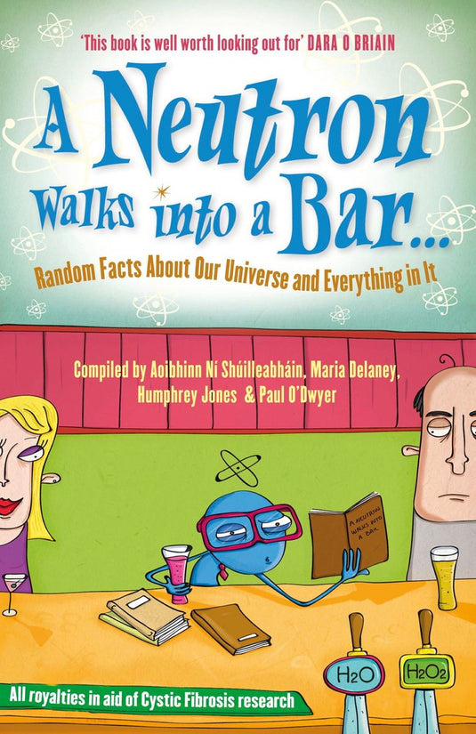 A neutron walks into a bar... random facts about our universe and everything in it