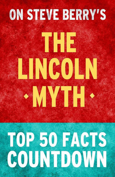 The lincoln myth: top 50 facts countdown