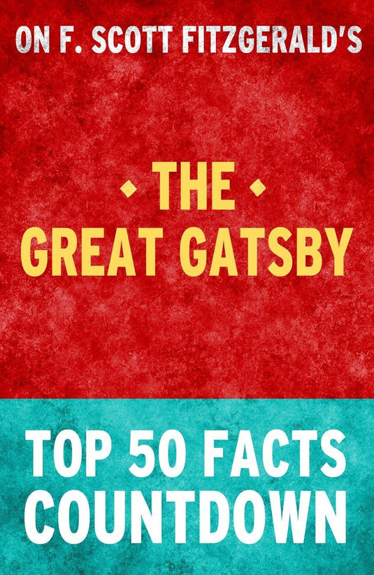 The great gatsby - top 50 facts countdown