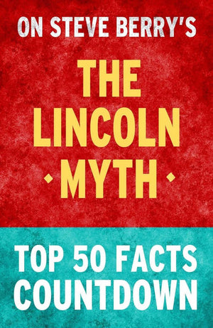 The lincoln myth: top 50 facts countdown