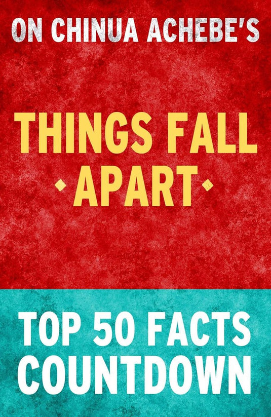 Things fall apart: top 50 facts countdown