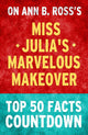 Miss julia's marvelous makeover - top 50 facts countdown