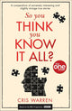 So you think you know it all