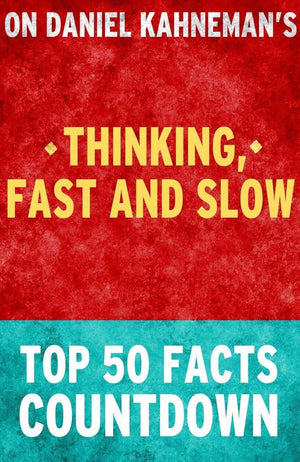Thinking, fast and slow - top 50 facts countdown