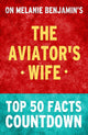 The aviator's wife: top 50 facts countdown