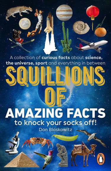 Squillions of amazing facts to knock your socks off!