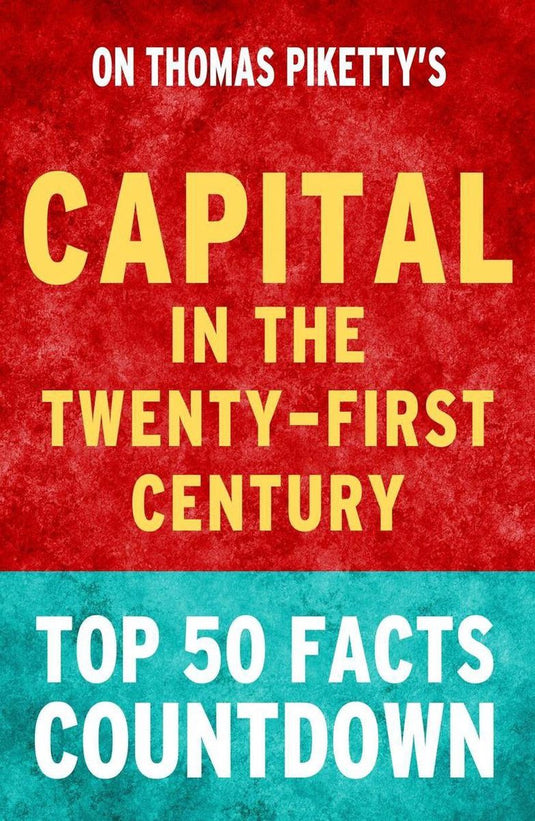 Capital in the twenty-first century - top 50 facts countdown