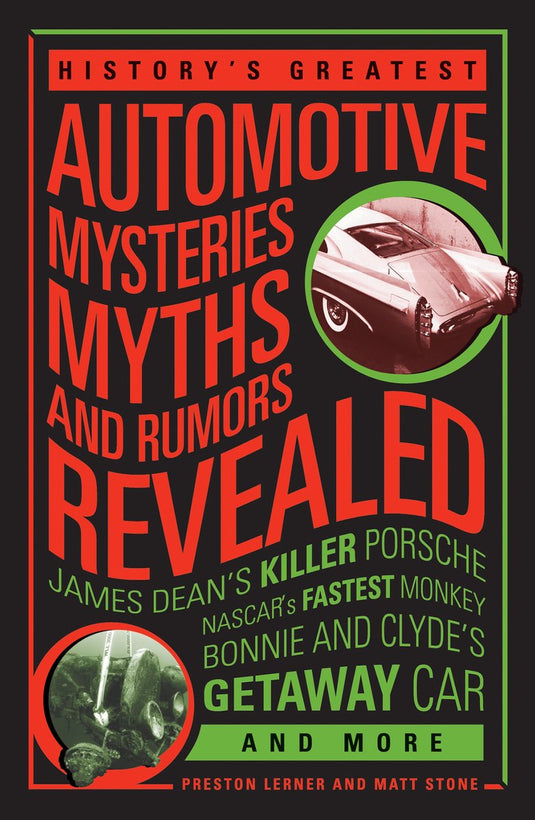 History's greatest automotive mysteries, myths, and rumors revealed