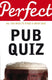 Perfect pub quiz