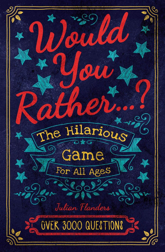 Would you rather...? the hilarious game for all ages