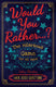 Would you rather...? the hilarious game for all ages