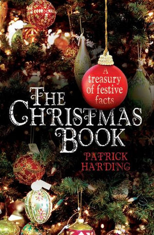 The christmas book - a treasury of festive facts