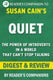 Quiet: the power of introverts in a world that can't stop talking by susan cain digest review
