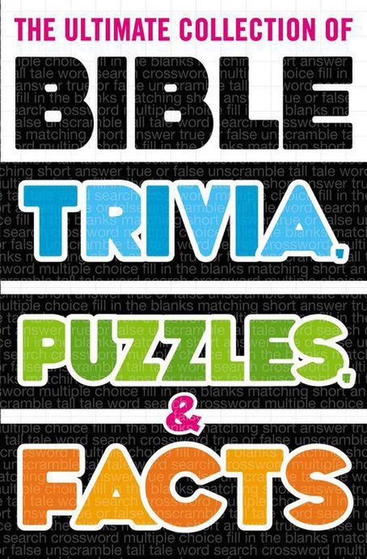 The ultimate collection of bible trivia, puzzles, and facts