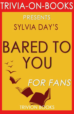 Trivia-on-books - bared to you: a novel by sylvia day (trivia-on-books)
