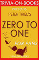 Zero to one: notes on startups, or how to build the future by peter thiel (trivia-on-books)