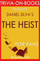 Trivia-on-books - the heist by daniel silva (trivia-on-book)