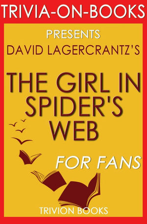 Trivia-on-books - the girl in the spider's web: by david lagercrantz (trivia-on-books)