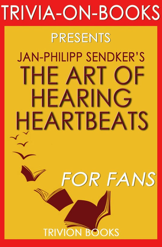 The art of hearing heartbeats by jan-philipp sendker (trivia-on-books)