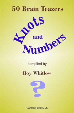 Knots and numbers - 50 brain teazers