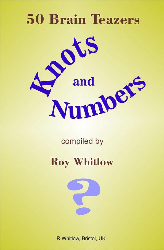Knots and numbers - 50 brain teazers