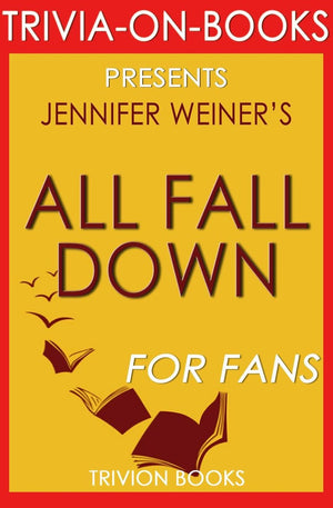 Trivia-on-books - all fall down by jennifer weiner (trivia-on-book)
